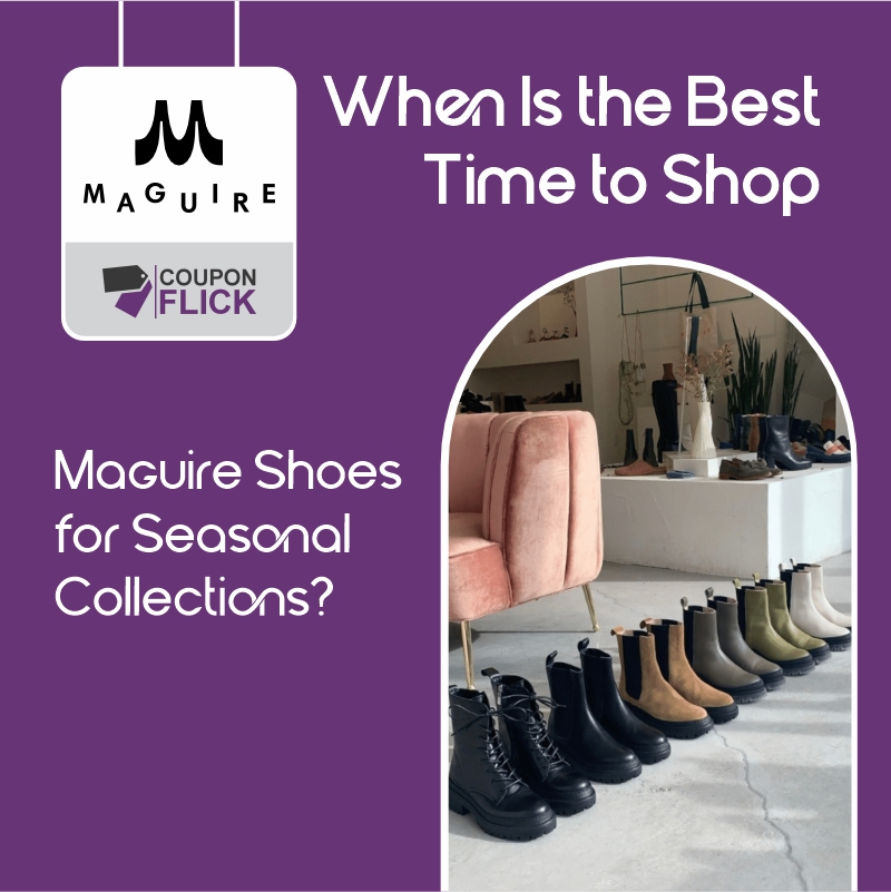 Best Time to Shop Maguire Shoes | Sales & Seasonal Deals